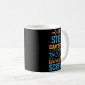 Mug If Steve Can't Fix It We're All Screwed Name Steve (Devant droit)