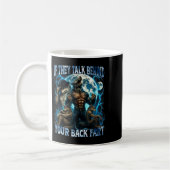 Mug If They Talk Behind Your Back Fart Funny Cringe Al (Gauche)