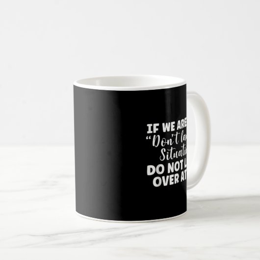 Mug If We Are In A Don't Laugh Situation Don't Look At (Devant droit)