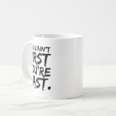 Mug If You Ain't First You're Last Funny Motivational  (Devant gauche)