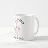Mug If you can read this you are too close (Devant droit)