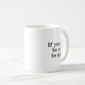 Mug If You Can’t Be Nice Be Quiet  (Devant droit)