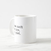 Mug If You Can’t Be Nice Be Quiet  (Devant gauche)