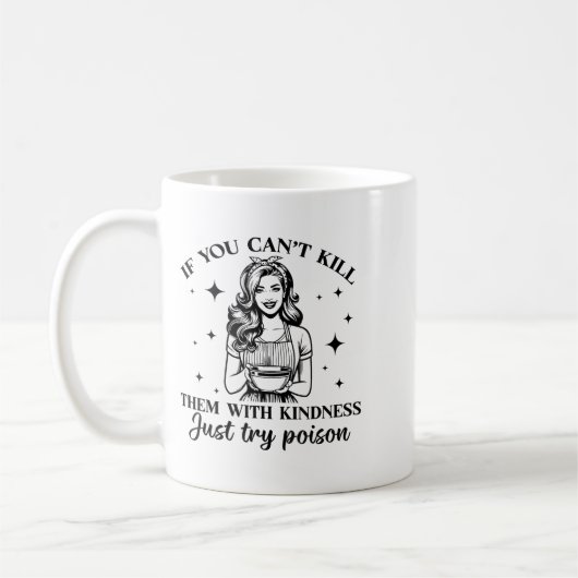 Mug If You Can't Kill Them With Kindness Just Try Ison (Gauche)