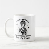 Mug If You Can't Kill Them With Kindness Just Try Ison (Gauche)