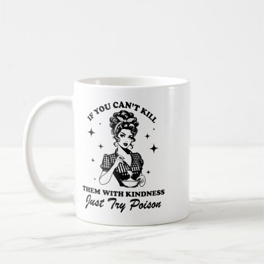 Mug If You Can't Kill Them With Kindness Just Try Ison (Gauche)