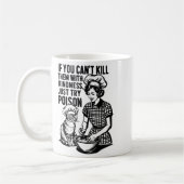 Mug If You Can't Kill Them With Kindness Just Try Ison (Gauche)