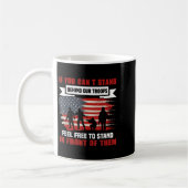 Mug If You Can't Stand Behind Our Troops America Gift (Gauche)