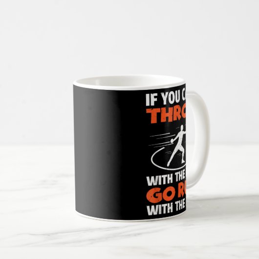 Mug If You Can't Throw With The Go Run With The Rest (Devant droit)