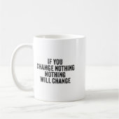 Mug If You Change Nothing Gym Fitness Workout Motivati (Gauche)