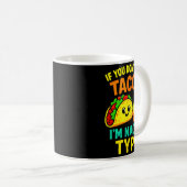 Mug If You Don't Like Tacos - Funny Cinco Taco Sayings (Devant droit)