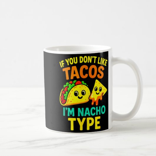 Mug If You Don't Like Tacos - Funny Cinco Taco Sayings (Droite)
