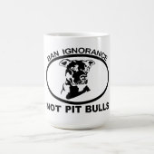 MUG IGNORANCE PAS PITBULL DE L'INTERDICTION PITBULL (Centre)