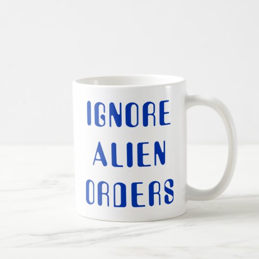 Mug Ignorez ils Allient Orders (Droite)
