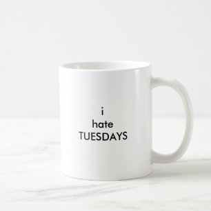 Mug ihateTUESDAYS