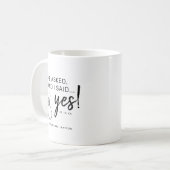 Mug Il a demandé... J'ai dit Oui ! Futur engagé Mme. (Devant gauche)