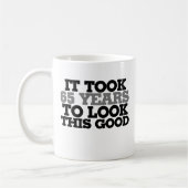 Mug Il a fallu 65 ans pour avoir l'air si bon (Gauche)