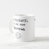 Mug Il effiloche de mon percentil il est d'une autre (Devant gauche)