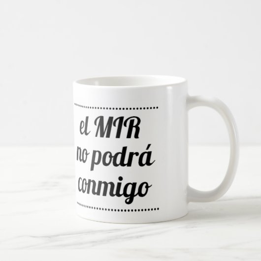 Mug Il effiloche du MIR il ne pourra pas avec moi (Droite)