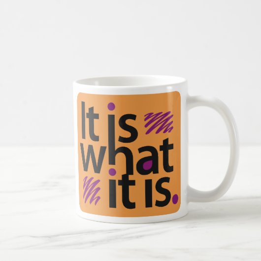 Mug Il est ce qui est il (Droite)