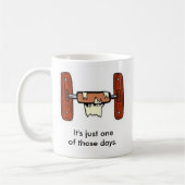 Mug Il est juste un de ces jours (Gauche)