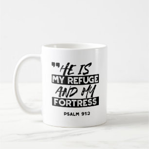 Mug Il est mon refuge et ma forteresse - Psaume 91:2 B