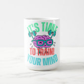 Mug Il est temps de former votre esprit (Centre)