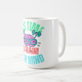 Mug Il est temps de former votre esprit (Devant droit)