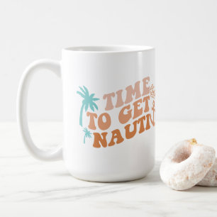 Mug Il est temps d'obtenir Nauti