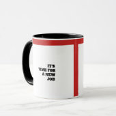 Mug il est temps pour un nouveau travail (Devant gauche)