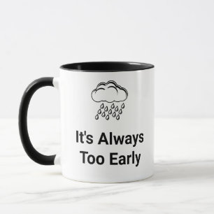 Mug Il est toujours trop tôt pour perdre espoir