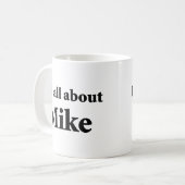 Mug Il est tout au sujet de Mike (Devant gauche)