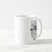 Mug Il Faut Des Mois Pour Trouver Un Client (Devant droit)
