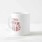 Mug il faut du courage pour être gentil (Devant gauche)