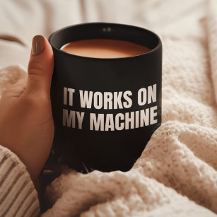 Mug Il Fonctionne Sur Ma Machine - Drôle Programmeur -