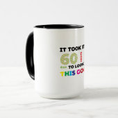 Mug Il m'a fallu 60 ans pour avoir l'air aussi bien. (Devant gauche)