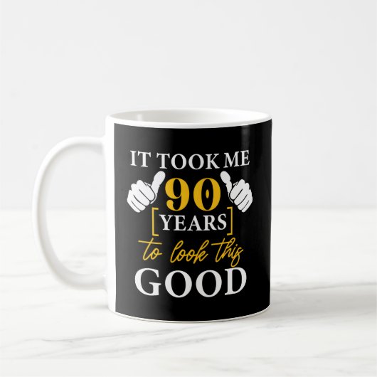 Mug Il M'A Fallu 90 Ans Pour Regarder Ce 90Ème (Gauche)