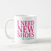 Mug Il Me Faut De Nouvelles Chaussures (Gauche)