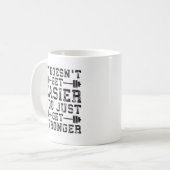 Mug Il ne devient pas plus facile, vous devenez juste (Devant gauche)