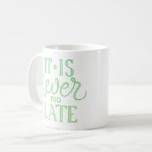 Mug il n'est jamais trop tard (Devant gauche)