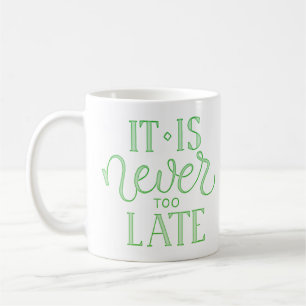 Mug il n'est jamais trop tard