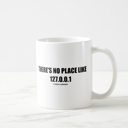 Mug Il n'y a aucun endroit comme 127.0.0.1 (à la (Droite)