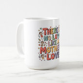 Mug Il n'y a pas d'amour comme l'amour d'une mère (Devant gauche)