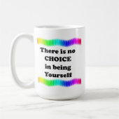 Mug Il n'y a pas de choix en étant soi-même (Gauche)