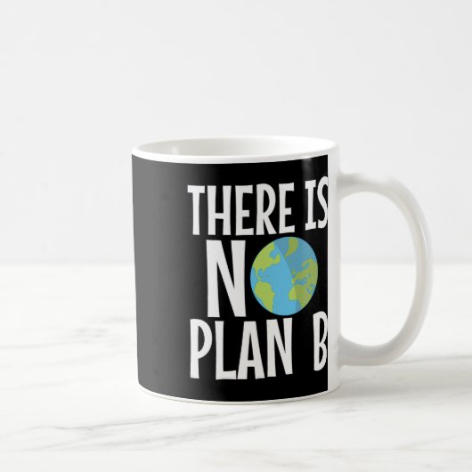 Mug Il N'Y A Pas De Jour des terres Plan B (Droite)