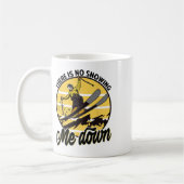 Mug Il N'Y A Pas De Neige Sur Moi - Snowboard - Ski (Gauche)