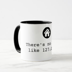 Mug Il n'y a pas de place comme 127.0.0.1 Adresse IP