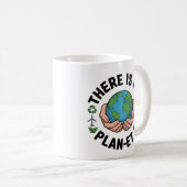 Mug Il n'y a pas de plan-et-B (Devant droit)
