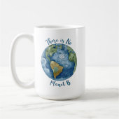 Mug Il n'y a pas de planète B (Gauche)