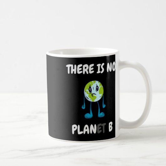 Mug Il n'y a pas de planète (plan) B - Climate Change (Droite)